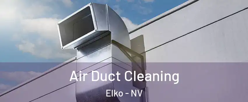  Air Duct Cleaning Elko - NV