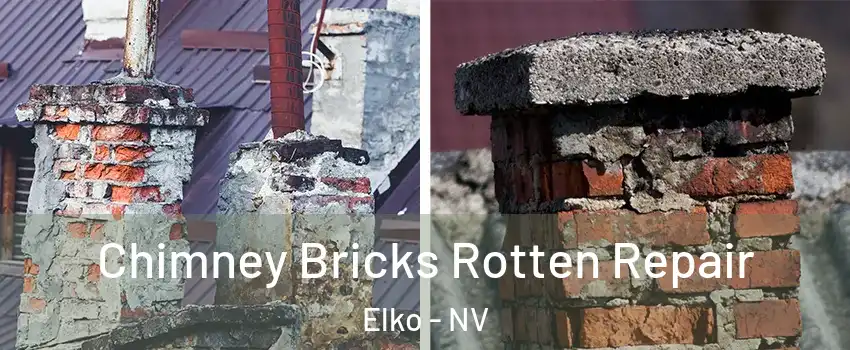  Chimney Bricks Rotten Repair Elko - NV