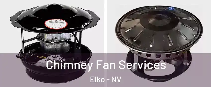  Chimney Fan Services Elko - NV