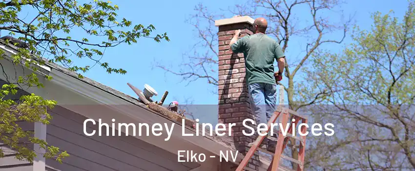  Chimney Liner Services Elko - NV