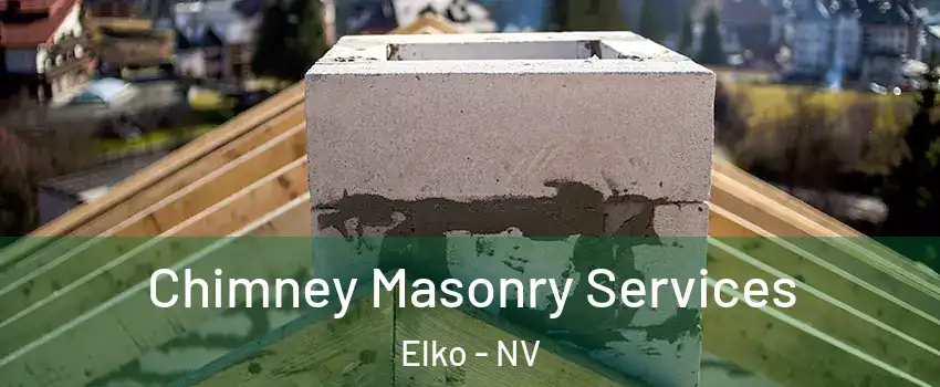  Chimney Masonry Services Elko - NV