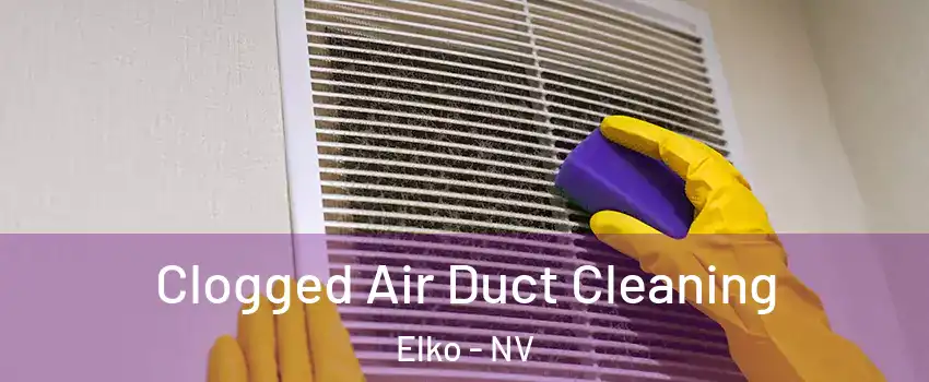  Clogged Air Duct Cleaning Elko - NV
