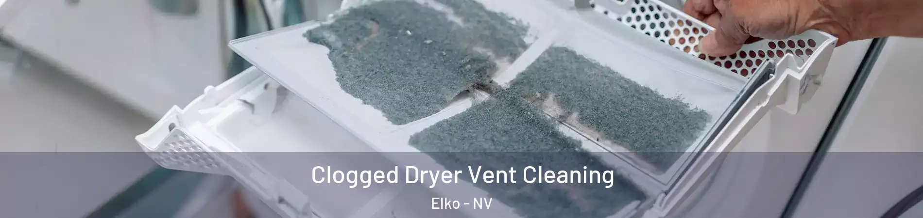  Clogged Dryer Vent Cleaning Elko - NV