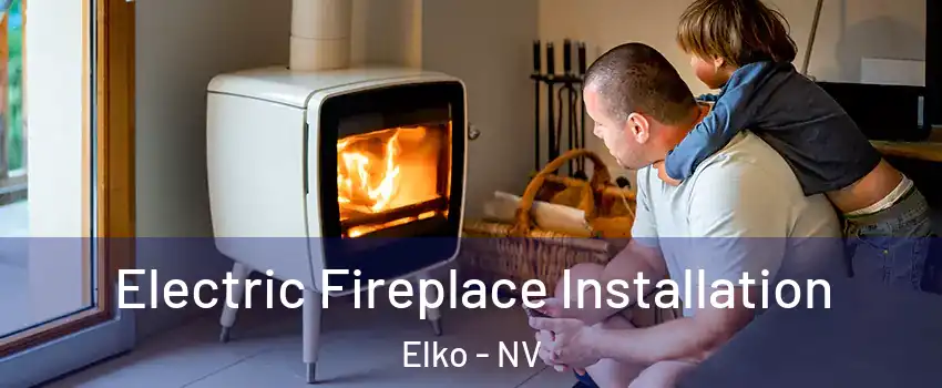  Electric Fireplace Installation Elko - NV