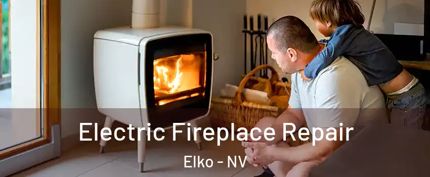  Electric Fireplace Repair Elko - NV
