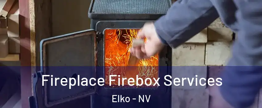  Fireplace Firebox Services Elko - NV