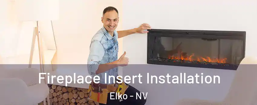  Fireplace Insert Installation Elko - NV