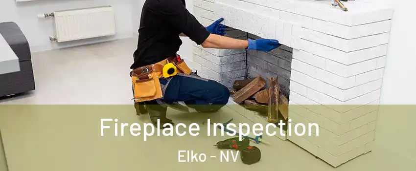  Fireplace Inspection Elko - NV