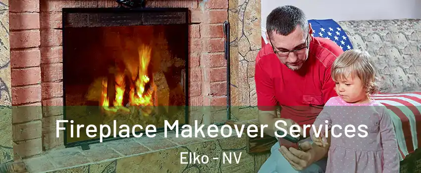  Fireplace Makeover Services Elko - NV