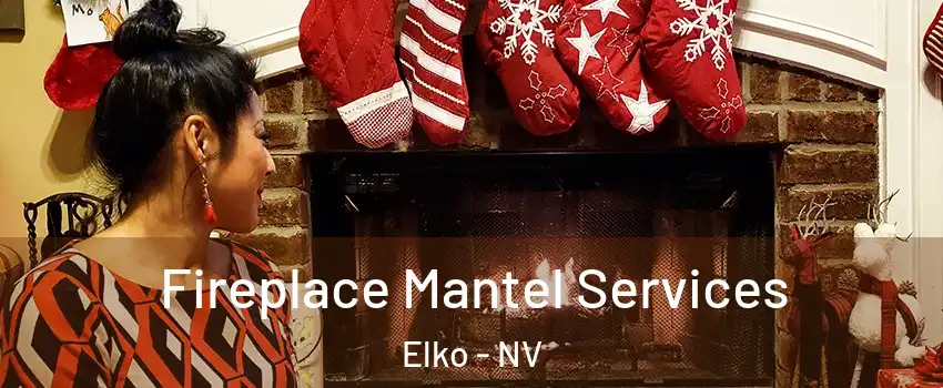  Fireplace Mantel Services Elko - NV