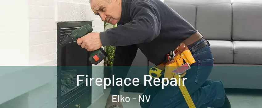  Fireplace Repair Elko - NV