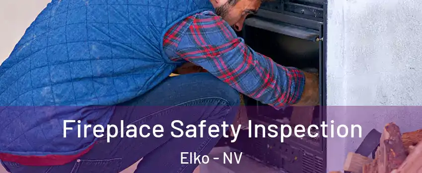  Fireplace Safety Inspection Elko - NV