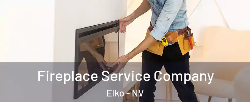  Fireplace Service Company Elko - NV