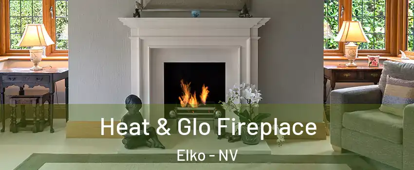  Heat & Glo Fireplace Elko - NV