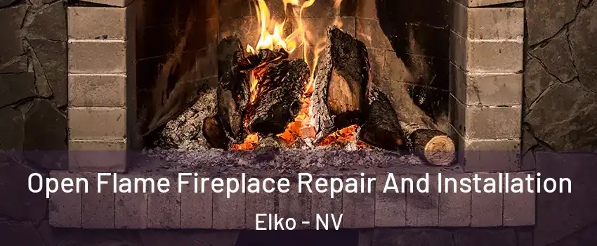  Open Flame Fireplace Repair And Installation Elko - NV