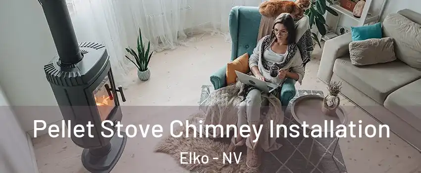  Pellet Stove Chimney Installation Elko - NV