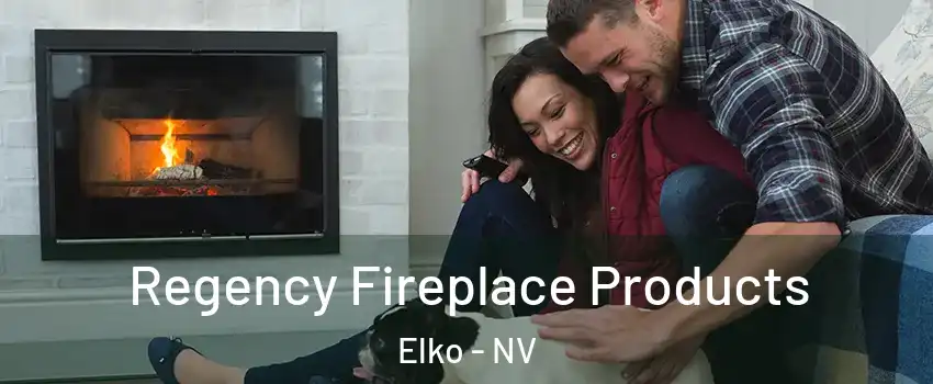  Regency Fireplace Products Elko - NV