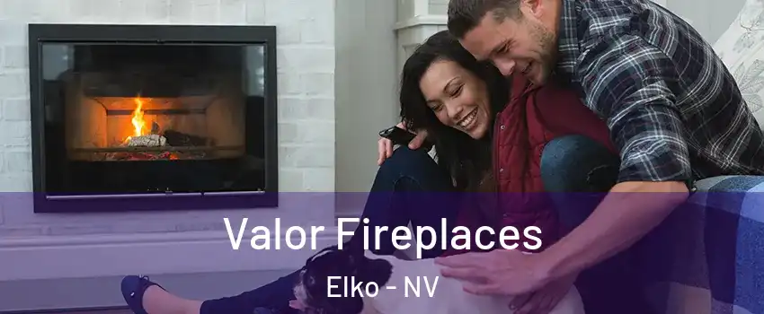  Valor Fireplaces Elko - NV