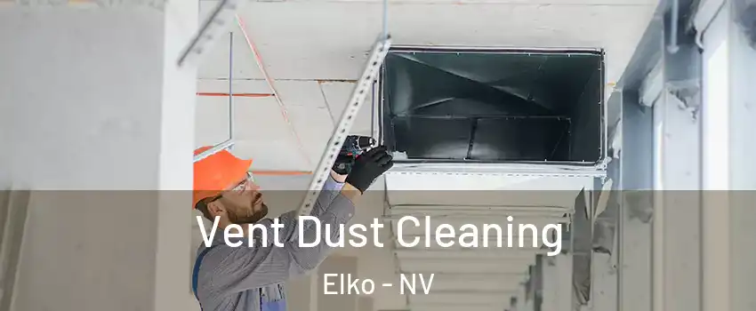  Vent Dust Cleaning Elko - NV